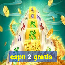 espn 2 gratis